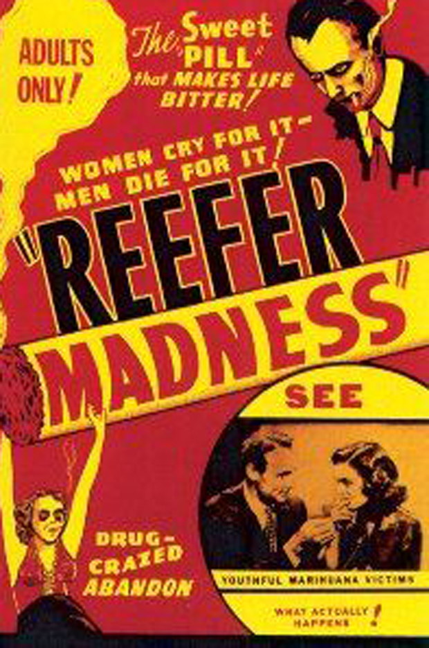 Reefer Madness was an overblown cautionary tale against drug use.
